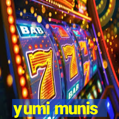 yumi munis